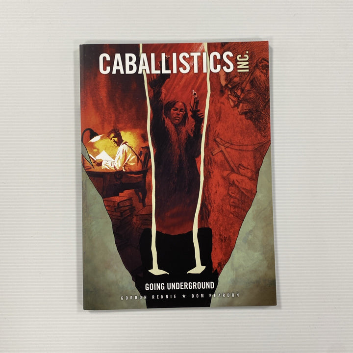 Caballistics Inc.: Going Underground by Dom Reardon, Gordon Rennie...0